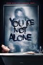 You're Not Alone