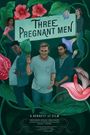 Three Pregnant Men