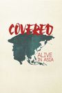 Covered: Alive in Asia - Live Concert