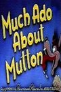 Much Ado About Mutton