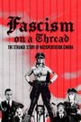 Fascism on a Thread- The Strange Story of Nazisploitation Cinema