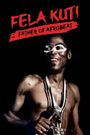 Fela Kuti - Father of Afrobeat