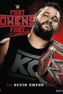 WWE: Fight Owens Fight - The Kevin Owens Story