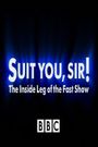 Suit You, Sir! The Inside Leg of the Fast Show