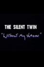 Silent Twins: Without My Shadow