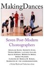 Making Dances: Seven Post-Modern Choreographers