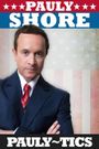 Pauly Shore's Pauly~tics