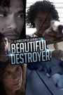 Beautiful Destroyer