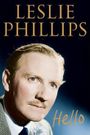 Hello: A Portrait of Leslie Phillips