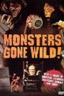 Monsters Gone Wild!