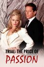 Trial: The Price of Passion