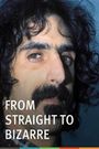 From Straight to Bizarre: Zappa, Beefheart, Alice Cooper and LA's Lunatic Fringe