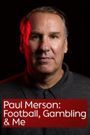 Paul Merson: Football, Gambling & Me