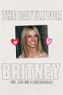 The Battle for Britney: Fans, Cash and a Conservatorship