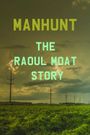 Manhunt: The Raoul Moat Story