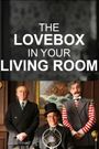 The Love Box in Your Living Room