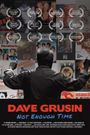 Dave Grusin: Not Enough Time