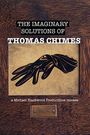 The Imaginary Solutions of Thomas Chimes