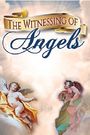 The Witnessing of Angels