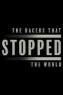 The Racers that Stopped the World