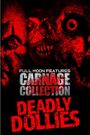 Carnage Collection: Deadly Dollies