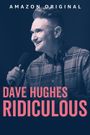 Dave Hughes: Ridiculous