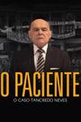 O Paciente: O Caso Tancredo Neves