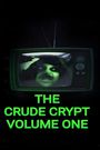 The Crude Crypt Volume One