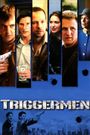 Triggermen