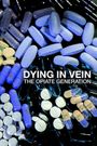 Dying in Vein, the opiate generation