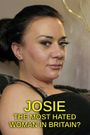 Josie: The Most Hated Woman in Britain?