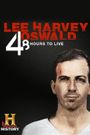 Lee Harvey Oswald: 48 Hours to Live