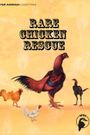 Rare Chicken Rescue