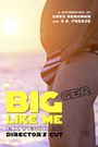 Bigger Like Me (Extended Director's Cut)