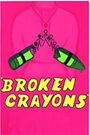 Broken Crayons