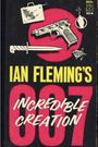 Ian Fleming's Incredible Creation