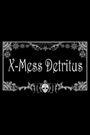 X-Mess Detritus