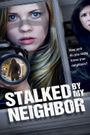 Stalked by My Neighbor