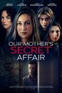 Our Mother's Secret Affair