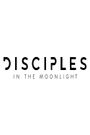 Disciples in the Moonlight