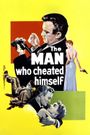 The Man Who Cheated Himself