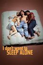 I Don't Want to Sleep Alone