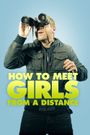 How to Meet Girls from a Distance