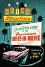 Going Attractions: The Definitive Story of the American Drive-in Movie