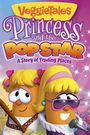 VeggieTales: Princess and the Popstar