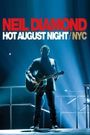 Neil Diamond: Hot August Night/NYC