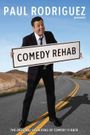 Paul Rodriguez & Friends: Comedy Rehab