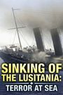 Sinking of the Lusitania: Terror at Sea