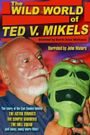 The Wild World of Ted V. Mikels