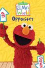 Elmo's World: Opposites